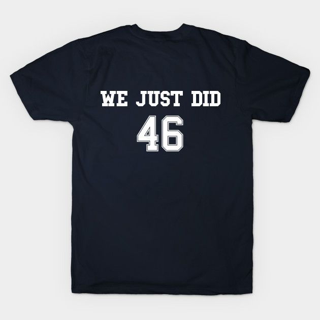 We Just Did 46 (Jersey Back) by stuffbyjlim